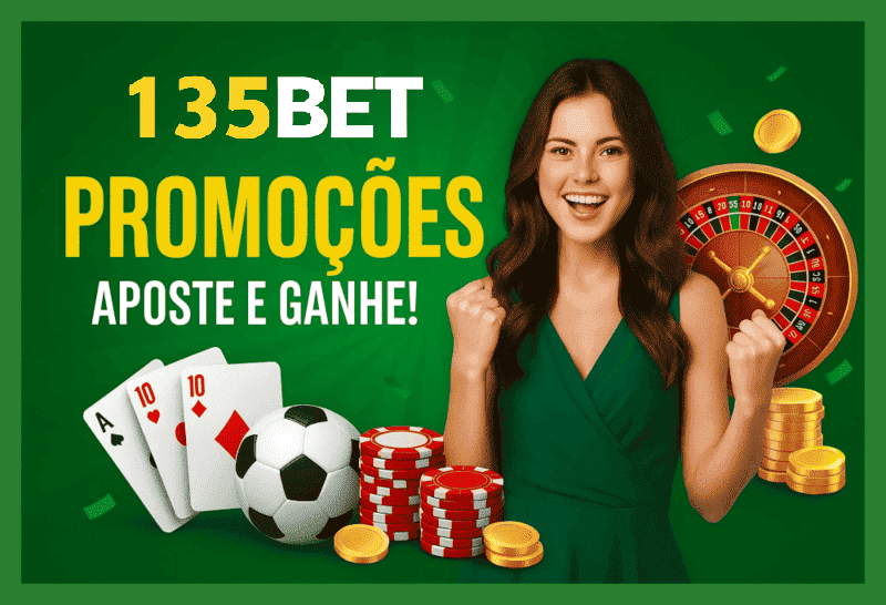 Ganhe Bônus e Prêmios Incríveis na 135BET
